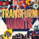 Transform Robots o incursiune in lumea Transformers